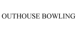 OUTHOUSE BOWLING trademark