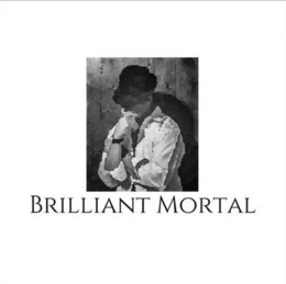 BRILLIANT MORTAL trademark