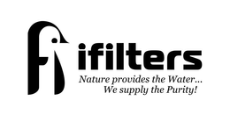 FI IFILTERS, NATURE PROVIDES THE WATER... WE SUPPLY THE PURITY! trademark