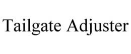 TAILGATE ADJUSTER trademark