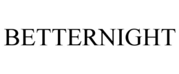 BETTERNIGHT trademark
