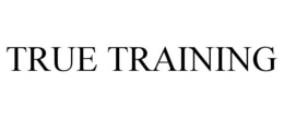TRUE TRAINING trademark