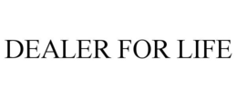 DEALER FOR LIFE trademark