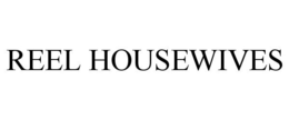 REEL HOUSEWIVES trademark