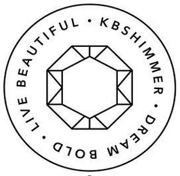 DREAM BOLD . LIVE BEAUTIFUL . KBSHIMMER. trademark