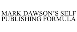MARK DAWSON'S SELF PUBLISHING FORMULA trademark