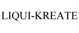 LIQUI-KREATE trademark