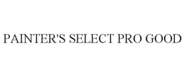 PAINTER'S SELECT PRO GOOD trademark