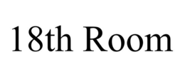 18TH ROOM trademark
