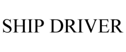 SHIP DRIVER trademark
