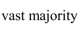VAST MAJORITY trademark