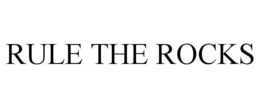 RULE THE ROCKS trademark