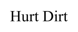 HURT DIRT trademark