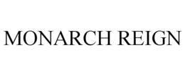 MONARCH REIGN trademark