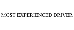 MOST EXPERIENCED DRIVER trademark