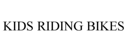 KIDS RIDING BIKES trademark