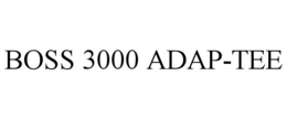 BOSS 3000 ADAP-TEE trademark