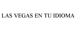 LAS VEGAS EN TU IDIOMA trademark
