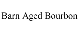 BARN AGED BOURBON trademark