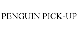 PENGUIN PICK-UP trademark