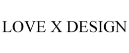 LOVE X DESIGN trademark
