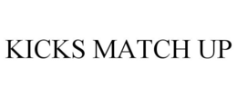 KICKS MATCH UP trademark