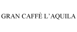 GRAN CAFFÈ L'AQUILA trademark