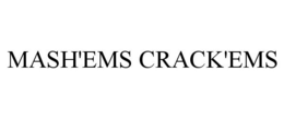 MASH'EMS CRACK'EMS trademark