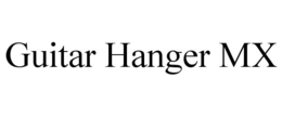 GUITAR HANGER MX trademark