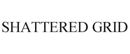 SHATTERED GRID trademark