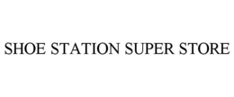 SHOE STATION SUPER STORE trademark