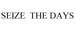 SEIZE THE DAYS trademark