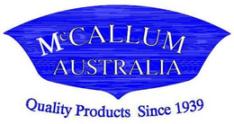 MCCALLUM AUSTRALIA QUALITY PRODUCTS SINCE 1939 trademark