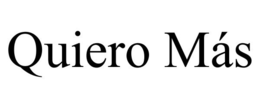 QUIERO MÁS trademark
