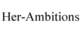 HER-AMBITIONS trademark