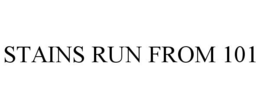STAINS RUN FROM 101 trademark