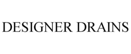 DESIGNER DRAINS trademark