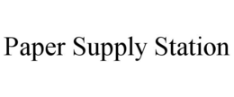 PAPER SUPPLY STATION trademark