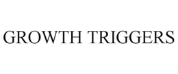 GROWTH TRIGGERS trademark