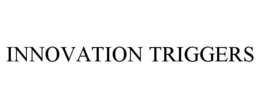 INNOVATION TRIGGERS trademark