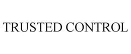 TRUSTED CONTROL trademark