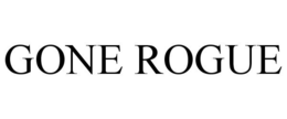 GONE ROGUE trademark