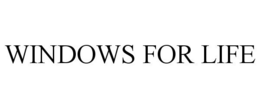 WINDOWS FOR LIFE trademark