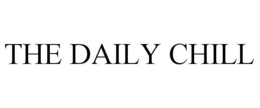 THE DAILY CHILL trademark