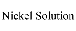 NICKEL SOLUTION trademark
