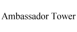 AMBASSADOR TOWER trademark
