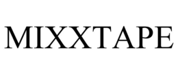 MIXXTAPE trademark