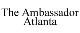 THE AMBASSADOR ATLANTA trademark