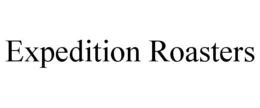 EXPEDITION ROASTERS trademark