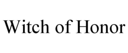 WITCH OF HONOR trademark